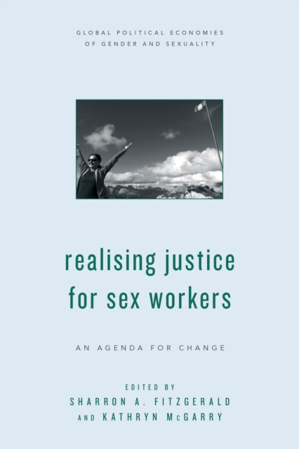 Realising Justice for Sex Workers : An Agenda for Change, Hardback Book