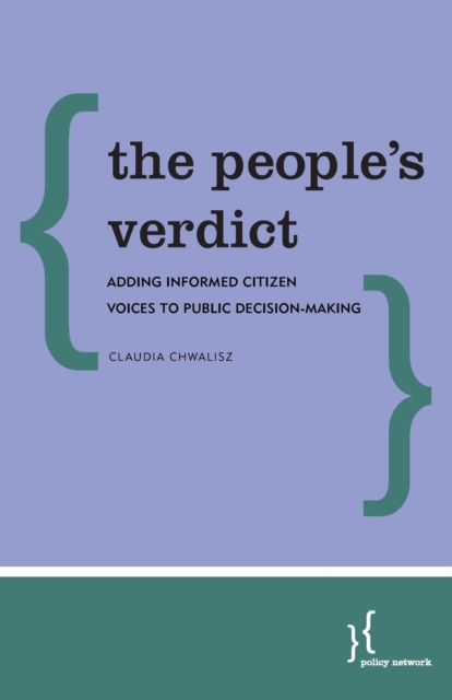 The People's Verdict : Adding Informed Citizen Voices to Public Decision-Making, Paperback / softback Book