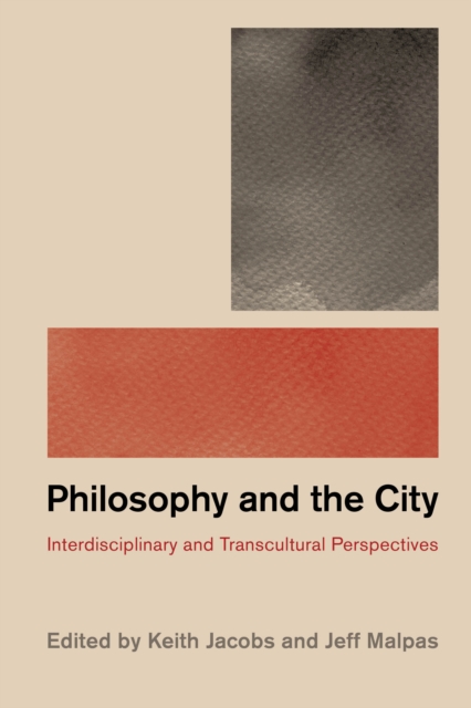 Philosophy and the City : Interdisciplinary and Transcultural Perspectives, Hardback Book