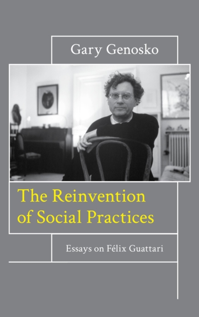 Reinvention of Social Practices : Essays on Felix Guattari, EPUB eBook
