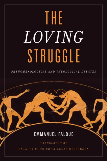 Loving Struggle : Phenomenological and Theological Debates, EPUB eBook