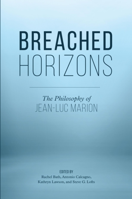 Breached Horizons : The Philosophy of Jean-Luc Marion, EPUB eBook