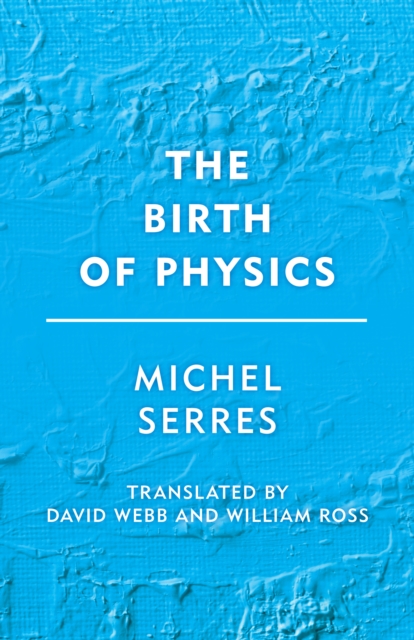 The Birth of Physics, Hardback Book