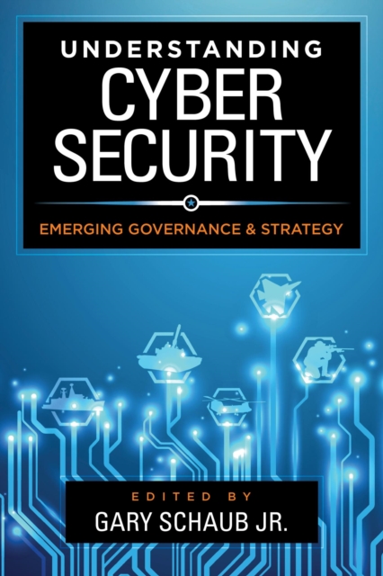 Understanding Cybersecurity : Emerging Governance and Strategy, EPUB eBook