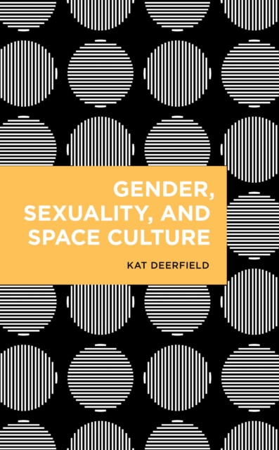 Gender, Sexuality, and Space Culture, EPUB eBook