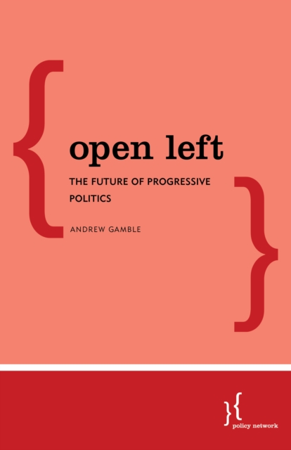 Open Left : The Future of Progressive Politics, Paperback / softback Book