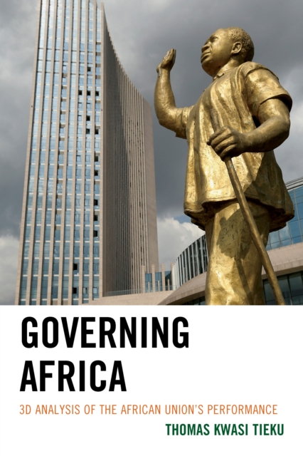 Governing Africa : 3D Analysis of the African Union's Performance, Paperback / softback Book