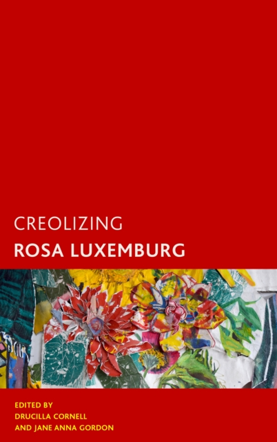 Creolizing Rosa Luxemburg, Hardback Book
