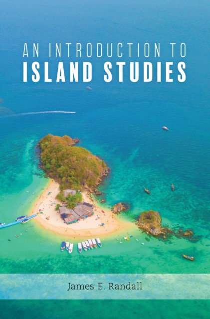 An Introduction to Island Studies, Hardback Book