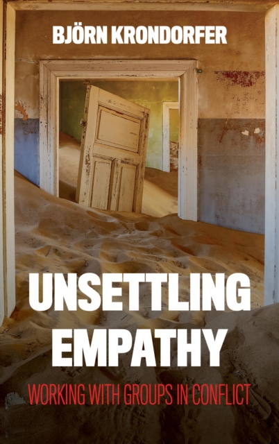 Unsettling Empathy : Working with Groups in Conflict, EPUB eBook