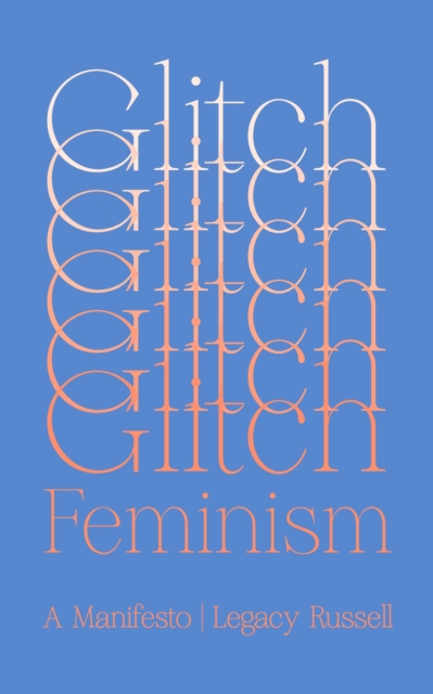 Glitch Feminism : A Manifesto, EPUB eBook