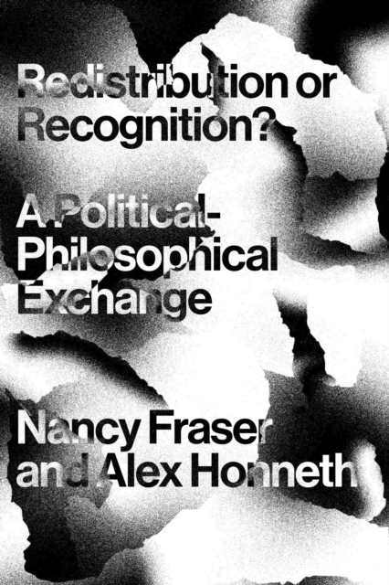 Redistribution or Recognition? : A Political-Philosophical Exchange, Paperback / softback Book
