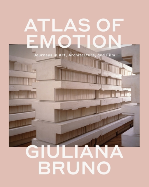 Atlas of Emotion : Journeys in Art, Architecture, and Film, Paperback / softback Book