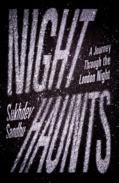 Night Haunts : A Journey Through the London Night, Paperback / softback Book