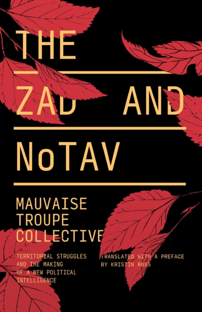 The Zad and NoTAV : Territorial Struggles and the Making of a New Political Intelligence, Paperback / softback Book