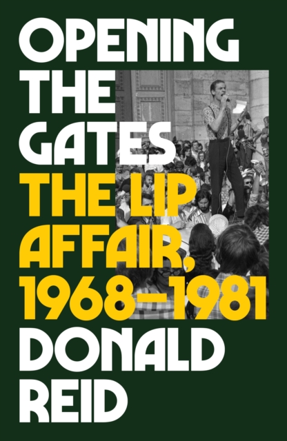 Opening the Gates : The Lip Affair, 1968-1981, Hardback Book