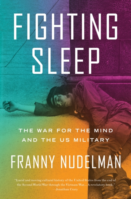 Fighting Sleep : The War for the Mind and the US Military, EPUB eBook