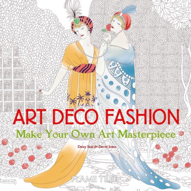 Art Deco Fashion (Art Colouring Book) : Make Your Own Art Masterpiece, Paperback / softback Book