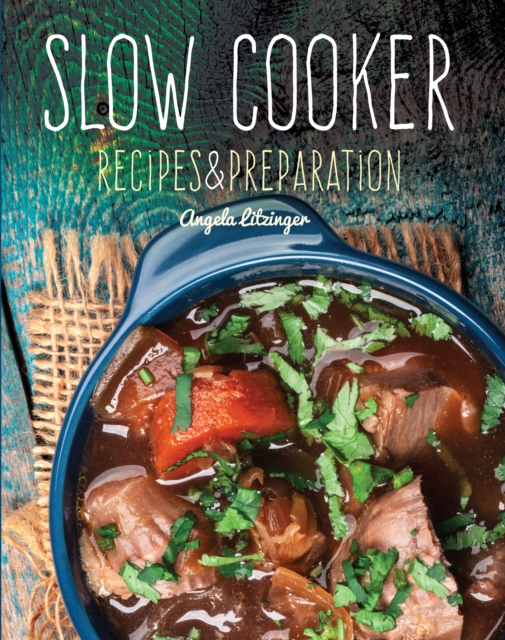 Slow Cooker : Recipes & Preparation, Hardback Book