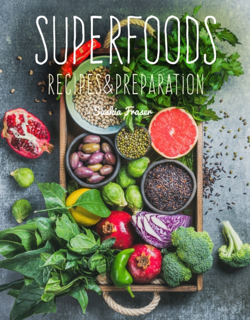 Superfoods : Recipes & Preparation, Hardback Book