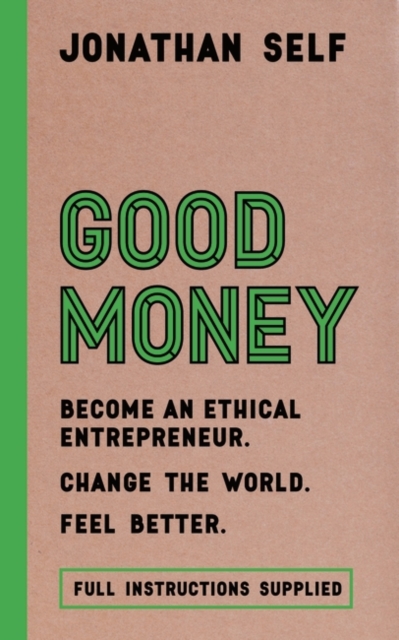 Good Money : Become an Ethical Entrepreneur, EPUB eBook