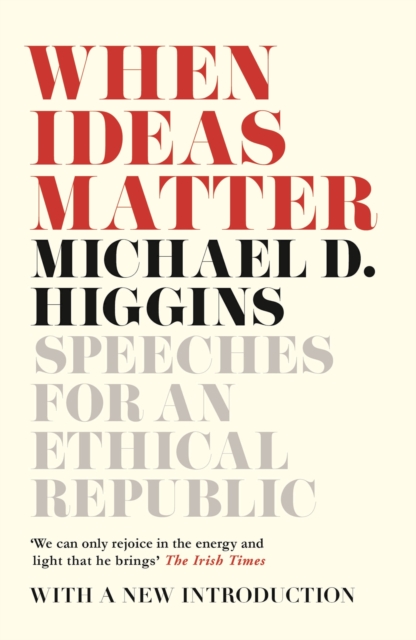 When Ideas Matter : Speeches for an Ethical Republic, Paperback / softback Book