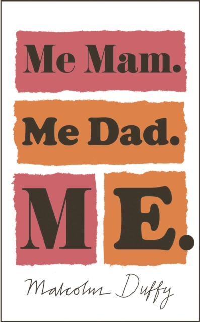 Me Mam. Me Dad. Me., Hardback Book