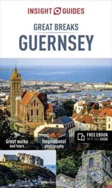 Insight Guides Great Breaks Guernsey (Travel Guide with Free eBook), Paperback / softback Book