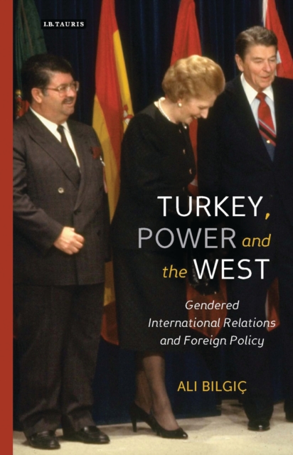 Turkey, Power and the West : Gendered International Relations and Foreign Policy, EPUB eBook
