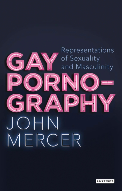 Gay Pornography : Representations of Sexuality and Masculinity, EPUB eBook