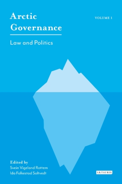 Arctic Governance: Volume 1 : Law and Politics, EPUB eBook