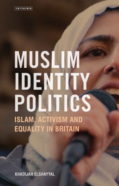 Muslim Identity Politics : Islam, Activism and Equality in Britain, EPUB eBook