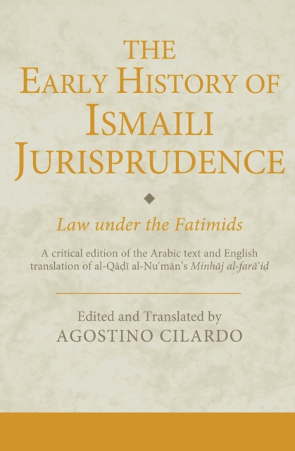 The Early History of Ismaili Jurisprudence : Law Under the Fatimids, EPUB eBook