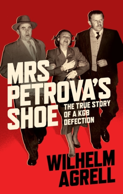 Mrs Petrova's Shoe : The True Story of a KGB Defection, EPUB eBook