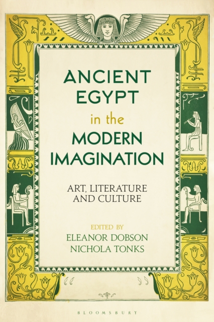 Ancient Egypt in the Modern Imagination : Art, Literature and Culture, EPUB eBook