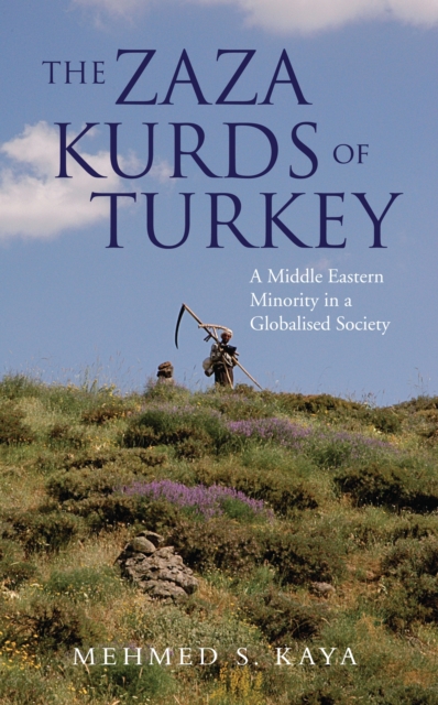 The Zaza Kurds of Turkey : A Middle Eastern Minority in a Globalised Society, EPUB eBook