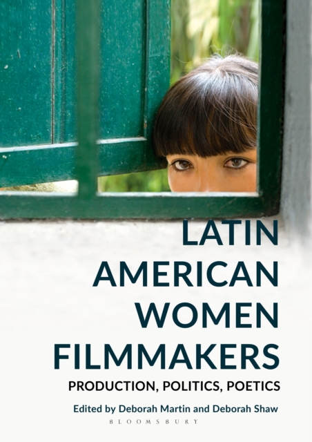 Latin American Women Filmmakers : Production, Politics, Poetics, PDF eBook