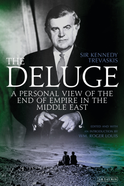 The Deluge : A Personal View of the End of Empire in the Middle East, PDF eBook