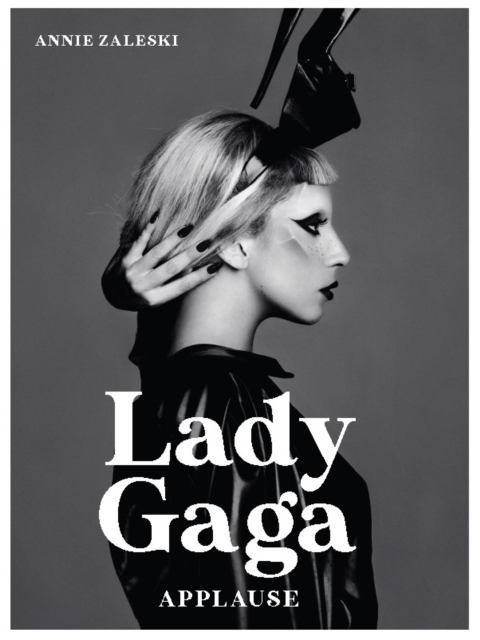 Lady Gaga : Applause, Hardback Book