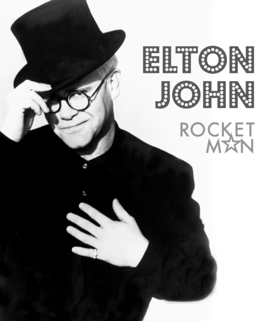 Elton John : Rocket Man, Hardback Book