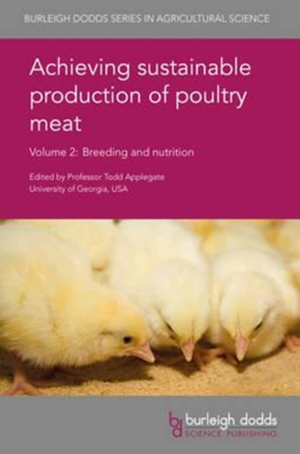 Achieving Sustainable Production of Poultry Meat Volume 2 : Breeding and Nutrition, Hardback Book