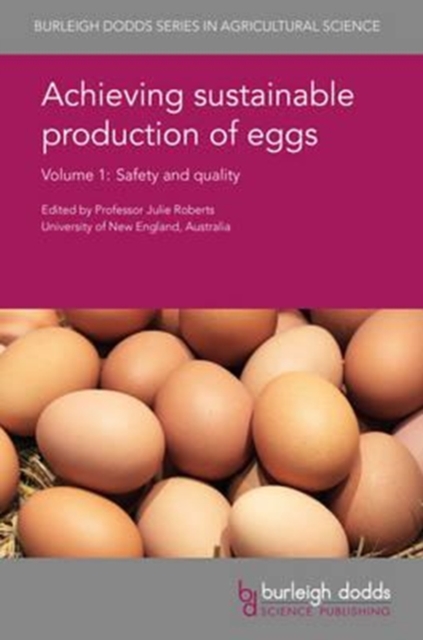 Achieving Sustainable Production of Eggs Volume 1 : Safety and Quality, Hardback Book