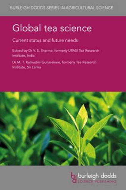Global Tea Science : Current Status and Future Needs, Hardback Book
