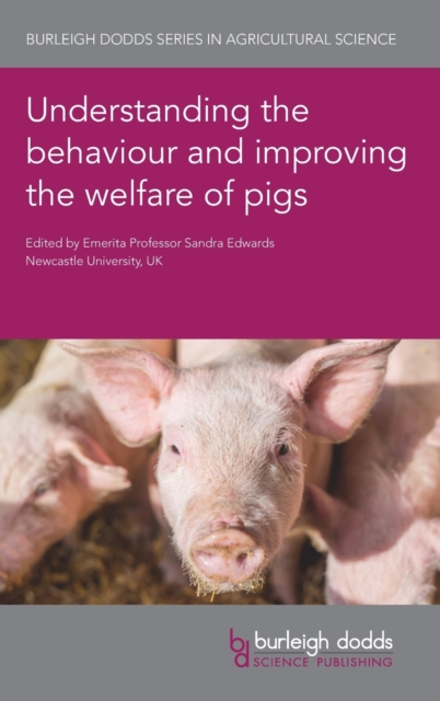 Understanding the Behaviour and Improving the Welfare of Pigs, Hardback Book