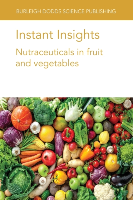 Instant Insights: Nutraceuticals in Fruit and Vegetables, Paperback / softback Book