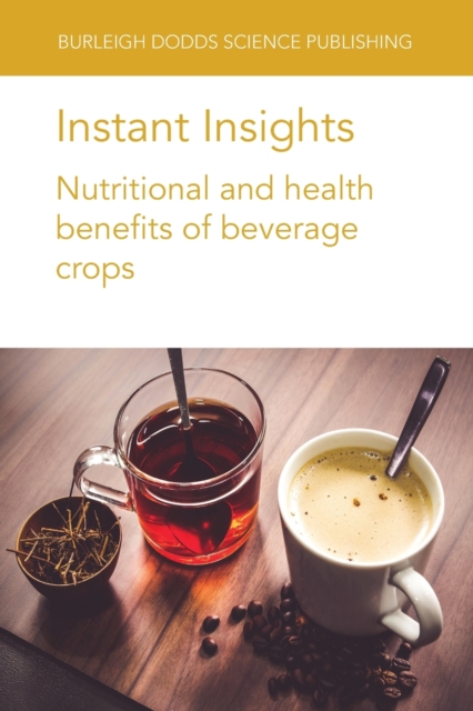 Instant Insights: Nutritional and Health Benefits of Beverage Crops, Paperback / softback Book