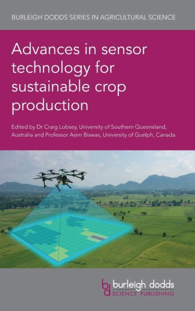 Advances in Sensor Technology for Sustainable Crop Production, Hardback Book