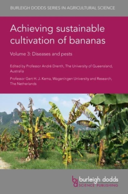 Achieving Sustainable Cultivation of Bananas Volume 3 : Diseases and Pests, Hardback Book