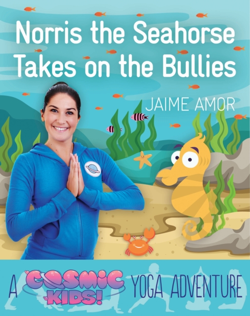 Norris the Seahorse Takes on the Bullies, EPUB eBook