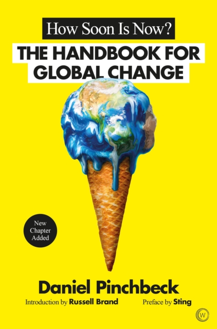 How Soon is Now? : The Handbook for Global Change, Paperback / softback Book
